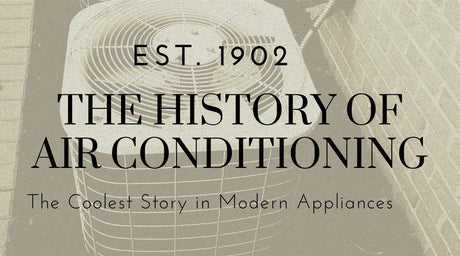 The History of Air Conditioning: The Coolest Story in Modern Appliances